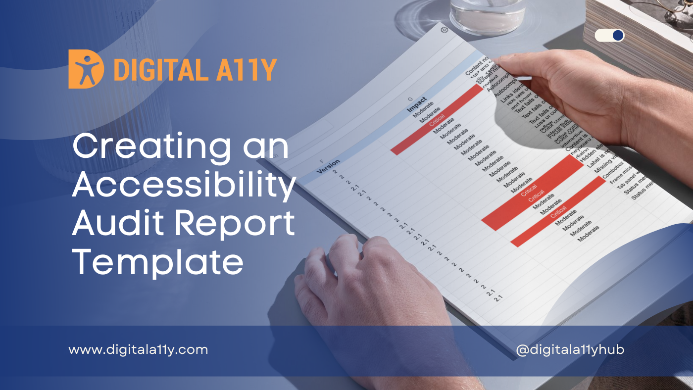 Creating an Accessibility Audit Report Template • DigitalA11Y